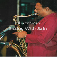 Oliver Sain - Sitting with Sain
