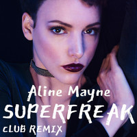 Aline Mayne - Superfreak (Club Remix)