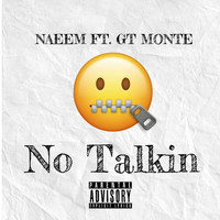 Naeem - No Talkin (feat. Gt Monte) (Explicit)