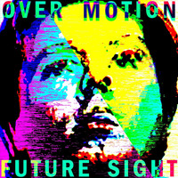Over Motion - Future Sight