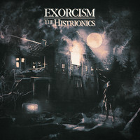 The Histrionics - Exorcism