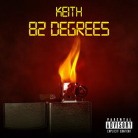 Keith - 82 Degrees (Explicit)