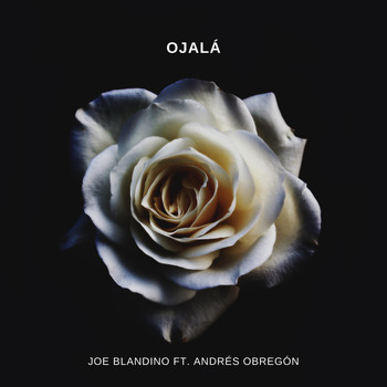 Joe Blandino - Ojalá (feat. Andrés Obregón)