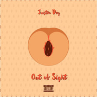 Justin Dey - Out of Sight (Explicit)