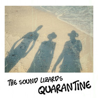 The Sound Lizards - Quarantine
