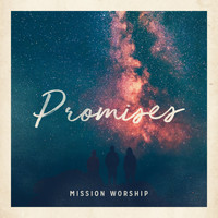 Mission Worship - Promises