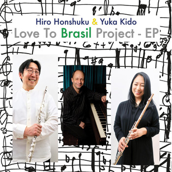 Hiro Honshuku & Yuka Kido - Love to Brasil Project - EP