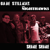 Gabe Stillman - Shame Shame (feat. The Nighthawks)