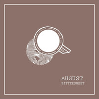August - Bittersweet