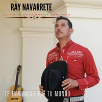 Ray Navarrete - Te Enmudecieron Tu Mundo