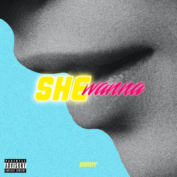 Sonny - She Wanna (Explicit)