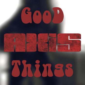 Axis - Good Things (feat. Maryliss, Altheya & Andrada Cretu)