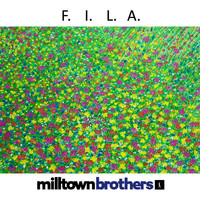 Milltown Brothers - F.I.L.A.