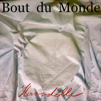 Bout Du Monde - Hirondelle (Explicit)