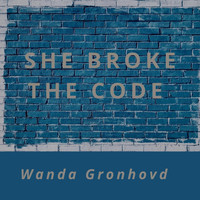 Wanda Gronhovd - She Broke the Code