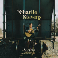 Charlie Stevens - Success