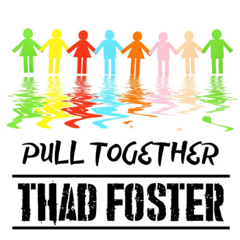 Thad Foster - Pull Together