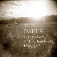 The Dahls - I'll Fly Away / In the Highways (Medley)