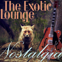 The Exotic Lounge - Nostalgia