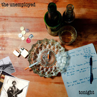 The Unemployed - Tonight