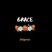 Diligence - Grace