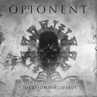 Opponent - Isolation / Antivirus