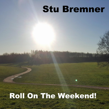 Stu Bremner - Roll on the Weekend
