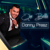 Danny Presz - Que Bella