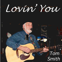 Tom Smith - Lovin' You