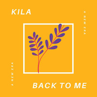 Kila - Back to Me