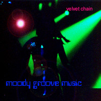 Velvet Chain - Moody Groove Music