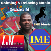 Isaac M - Calming & Relaxing Music