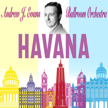 Andrew J. Evans Ballroom Orchestra - Havana