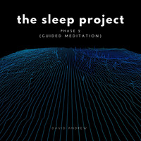 David Andrew - The Sleep Project Phase 2 (Guided Meditation)