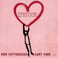 Gary Farr & Ron Fattorusso - Emotion