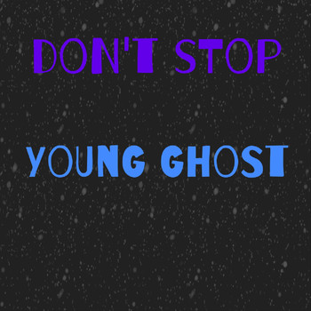 Young Ghost - Don't Stop