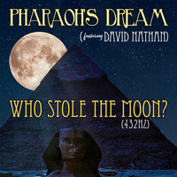 Pharaoh's Dream - Who Stole the Moon? (432hz) [feat. David Nathan]