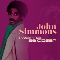 John Simmons - I Wanna Be Closer