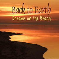 Back to Earth - Dreams on the Beach