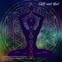 Jeralyn Glass - Chill and Heal: Harmony and Balance Meditation