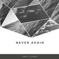 Paul Clark - Never Again
