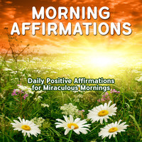 Inner Power Meditations - Morning Affirmations: Daily Positive Affirmations for Miraculous Mornings