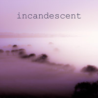 Incandescent - Darker Sensibility