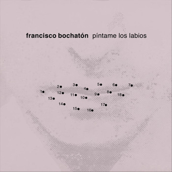 Francisco Bochatón - Píntame los Labios