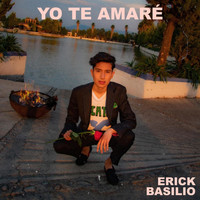 Erick Basilio - Yo Te Amaré