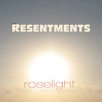 The Resentments - Roselight