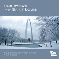 The Saint Louis Chamber Chorus & Philip Barnes - Christmas from Saint Louis