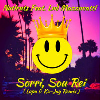 Natiruts - Sorri, Sou Rei (Lupa & Kz-Jay Remix) [feat. Lud Mazzucatti]