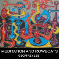 Geoffrey Lee - Meditation & Rowboats