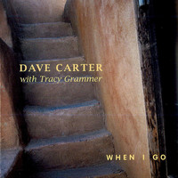 Dave Carter & Tracy Grammer - When I Go